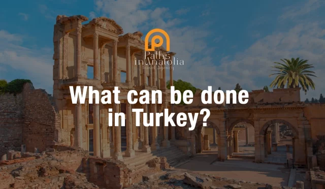 What can be done in Turkey?