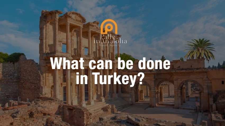 What can be done in Turkey?