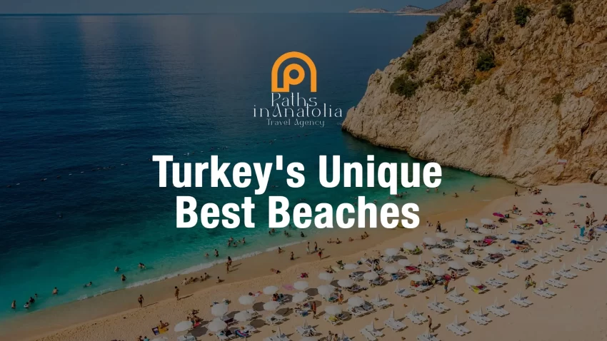 Turkey’s unique best beaches